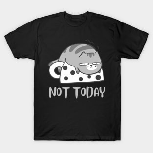 Lazy Cat Nope not Today funny sarcastic messages sayings and quotes T-Shirt